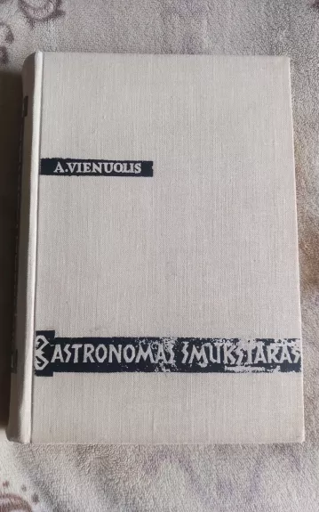 Astronomas Šmukštaras - Antanas Vienuolis, knyga
