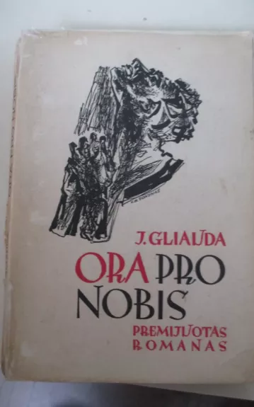 Ora Pro Nobis - Jurgis Gliauda, knyga 1