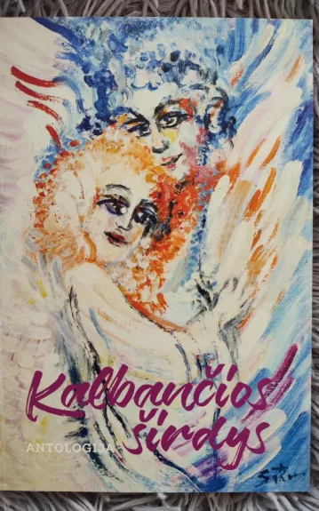 Kalbančios širdys. Antologija