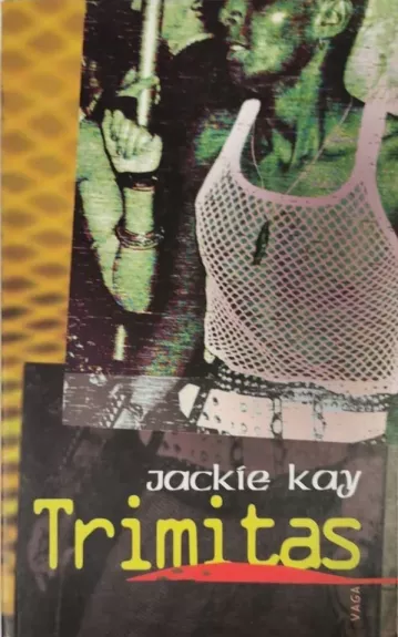 Trimitas - Jackie Kay, knyga