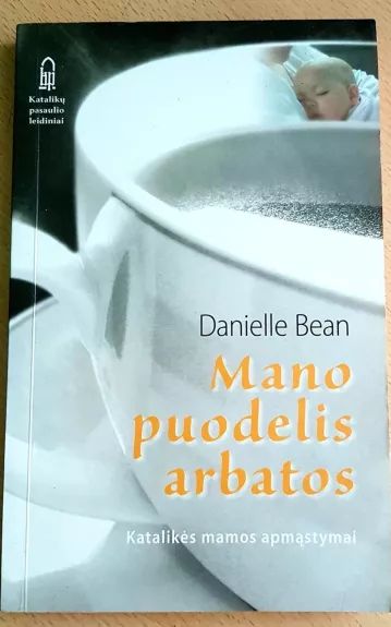 Mano puodelis arbatos - Daniele Bean, knyga