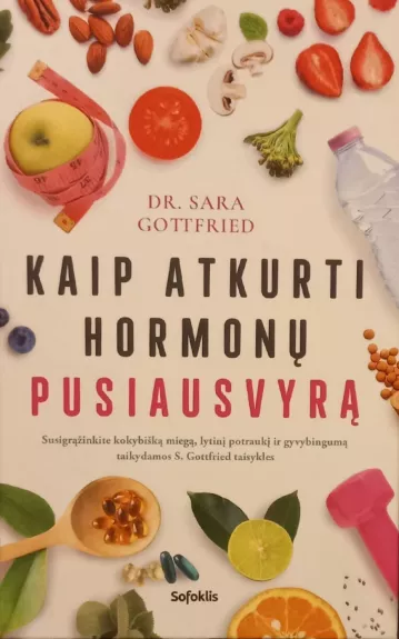 Kaip atkurti  hormonų  pusiausvyrą - Gottfried Sara Dr., knyga