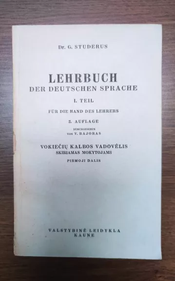 LEHRBUCH DER DEUTSHEN SPRACHE I. TEIL 2. AUFLAGE - G. Studerus, knyga