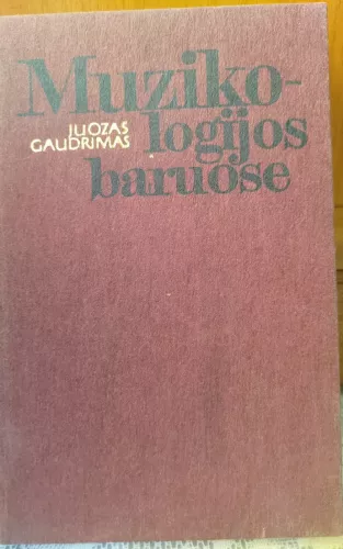 Muzikologijos baruose - Juozas Gaudrimas, knyga