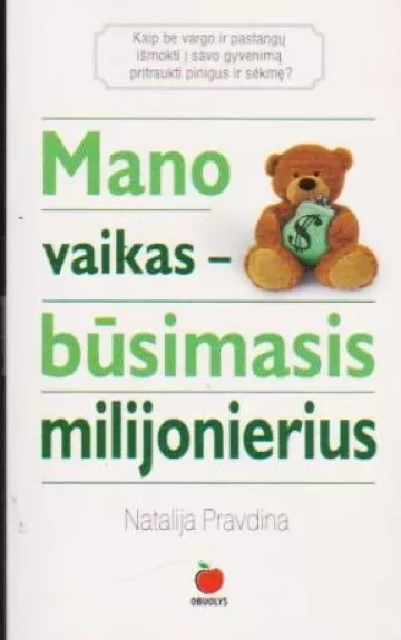 Mano vaikas - būsimas milijonierius - Natalia Pravdina, knyga