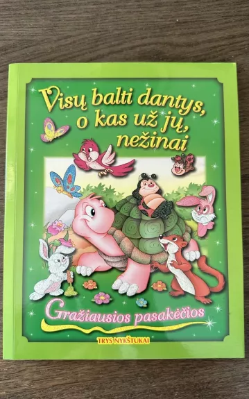 Gražiausios pasakėčios. Visų balti dantys, o kas už jų, nežinai