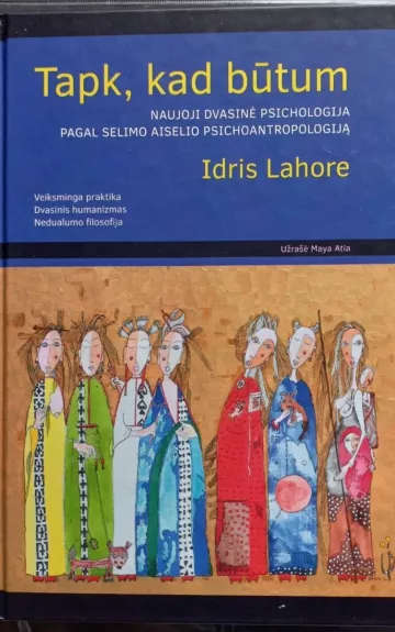 Tapk, kad būtum: naujoji dvasinė psichologija pagal Selimo Aiselio psichoantropologiją