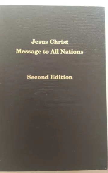 Jesus Christ Message to All Nations Second Edition