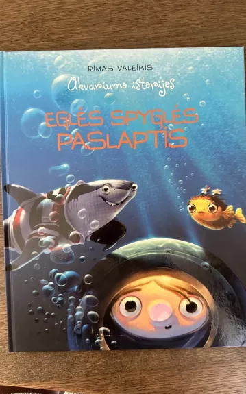 Akvariumo istorijos. Eglės Spyglės paslaptis