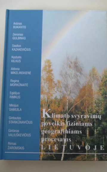 Klimato svyravimo poveikis fiziniams ir geografiniams procesams Lietuvoje - A. Bukantis, knyga 1