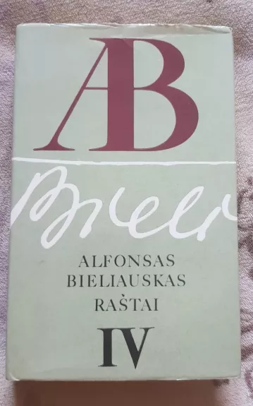 Raštai (IV tomas) - Alfonsas Bieliauskas, knyga 1