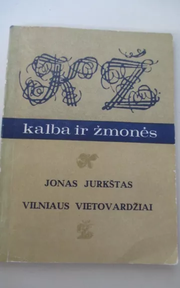 Vilniaus vietovardžiai - Jonas Jurkštas, knyga 1