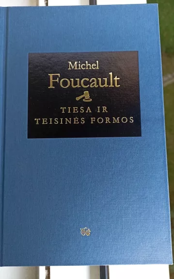 Tiesa ir teisinės formos - Michel Foucault, knyga 1
