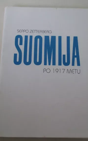 Suomija po 1917 metų - Seppo Zetterberg, knyga 1