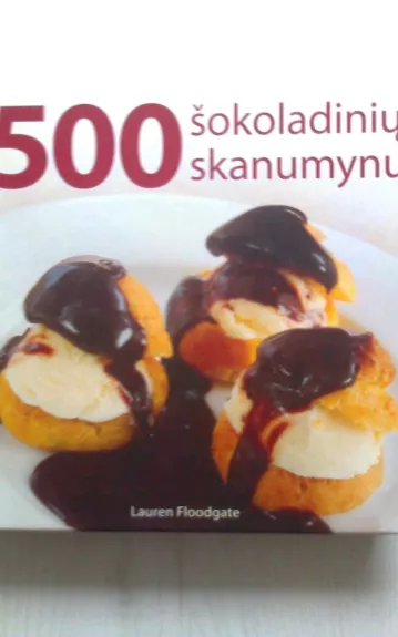 500 šokoladinių skanumynų - Lauren Floodgate, knyga