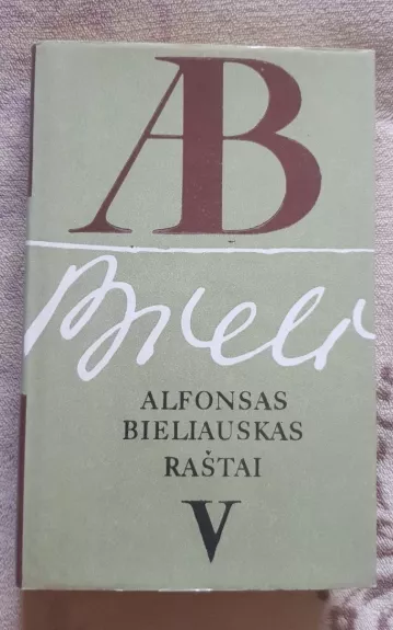 Raštai (V tomas) - Alfonsas Bieliauskas, knyga 1