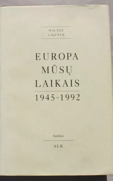 Europa mūsų laikais 1945-1992 - Walter Laqueur, knyga 1