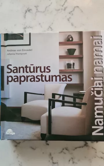 Santūrus paprastumas: namai namučiai - Andreas von Einsiedel, Johanna  Thornycroft, knyga