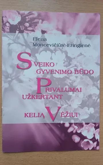 Sveiko gyvenimo būdo privalumai užkertant kelią vėžiui - Elena Moncevičiūtė-Eringienė, knyga