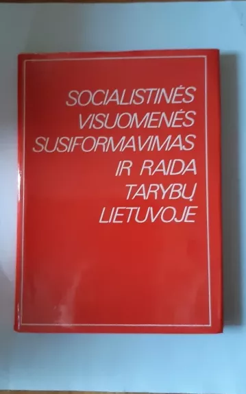 Socialistinės visuomenės susiformavimas ir raida Tarybų Lietuvoje - K. Navickas, knyga