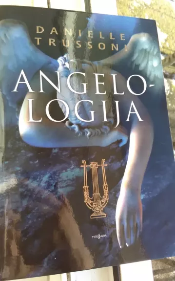 Angelologija: romanas - Danielle Trussoni, knyga 1