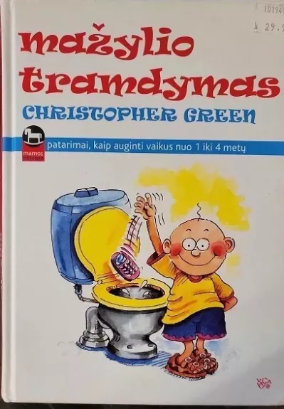 Mažylio tramdymas: patarimai, kaip auginti vaikus nuo 1 iki 4 metų