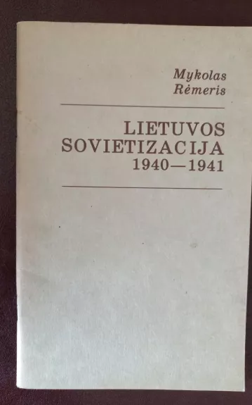 Lietuvos sovietizacija 1940-1941 - Mykolas Romeris, knyga