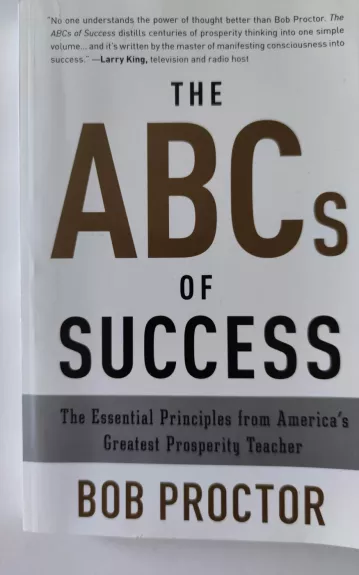 The ABCs of Success: The Essential Principles from America's Greatest Prosperity Teacher - Bob Proctor, knyga
