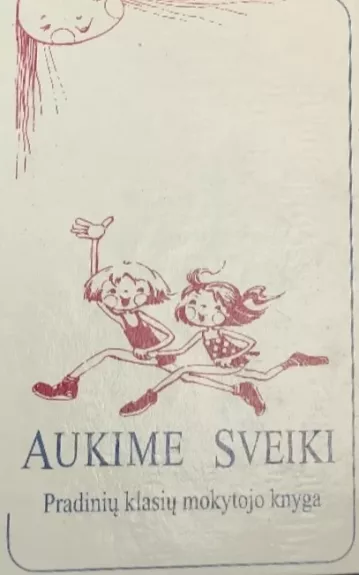 Aukime Sveiki: sveikatos ugdymo kursas
