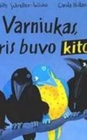 Varniukas, kuris buvo kitoks