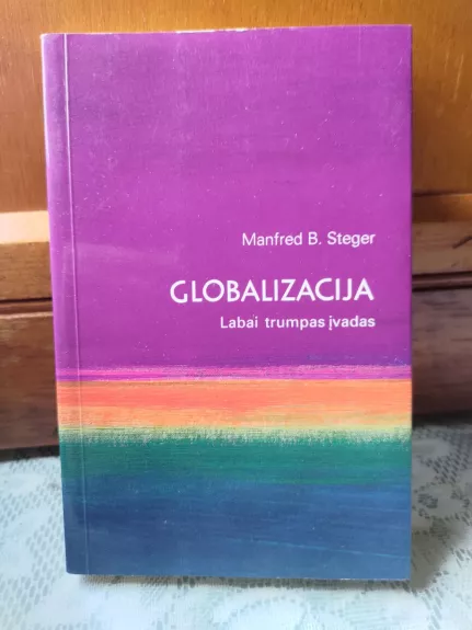Globalizacija: labai trumpas įvadas - Manfred Steger, knyga