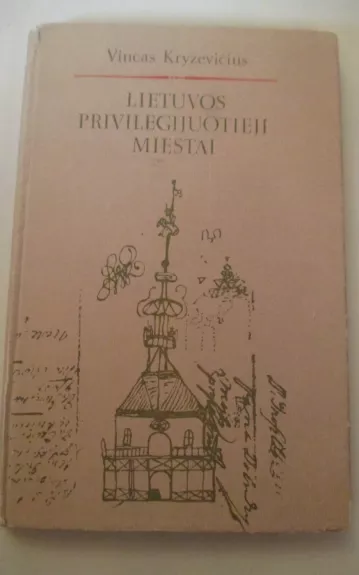 Lietuvos privilegijuotieji miestai - Vincas Kryževičius, knyga 1