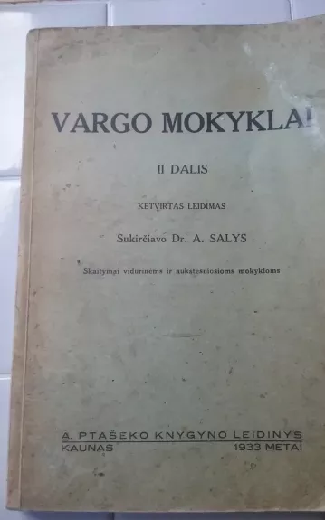 Vargo mokyklai 2 dalis (1933 m) - Antanas Salys, knyga 1