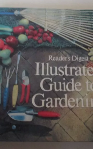 Illustrated guide to gardening - Autorių Kolektyvas, knyga 1