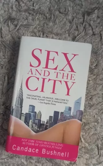 Sex and the City - Candace Bushnell, knyga 1