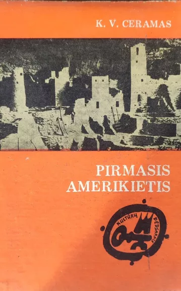 Pirmasis amerikietis: Ikikolumbo epochos mįslė