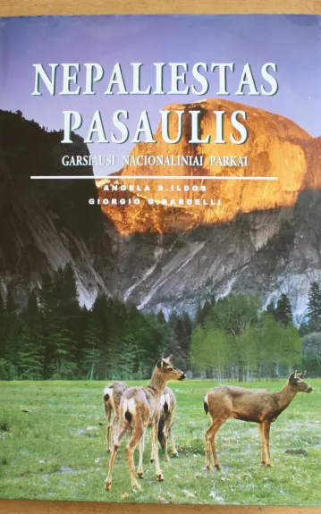 Nepaliestas pasaulis. Garsiausi nacionaliniai parkai - Angela S. Ildos, Giorgio G.  Bardelli, knyga