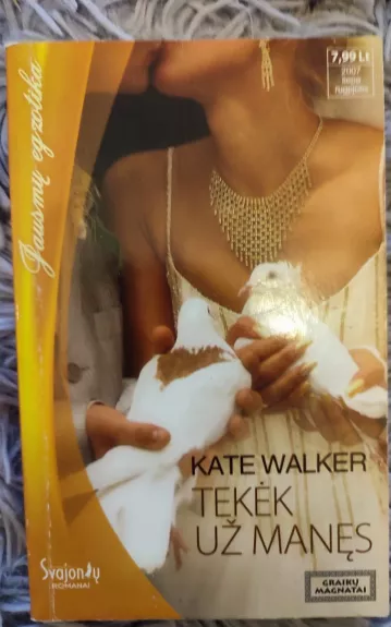 Tekėk už manęs - Kate Walker, knyga