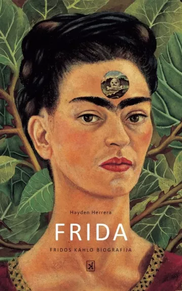 Frida. Fridos Kahlo biografija - Hayden Herrera, knyga