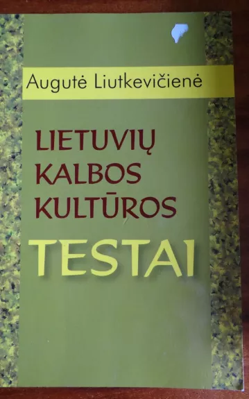 Lietuvių kalbos kultūros testai - Augutė Liutkevičienė, knyga