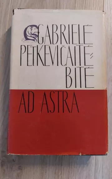 Ad astra - Gabrielė Petkevičaitė-Bitė, knyga