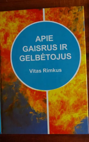 Apie gaisrus ir gaisrininkus