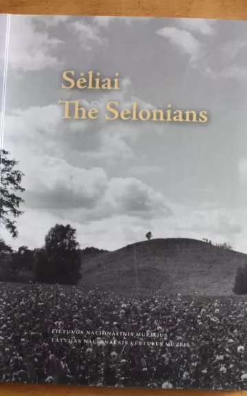 Sėliai. The Selonians - Eglė Griciuvienė, knyga 1