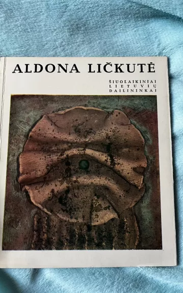 Šiuolaikinai lietuvių dailininkai: Aldona Ličkutė