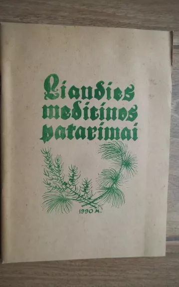 Liaudies medicinos patarimai - Autorių Kolektyvas, knyga 1