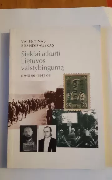 Siekiai atkurti Lietuvos valstybingumą (1940.06-1941.09)