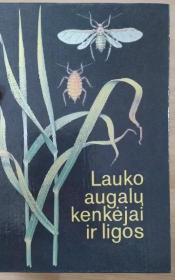 Lauko augalų kenkėjai ir ligos - S. Pileckis, knyga