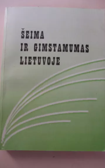 Šeima ir gimstamumas Lietuvoje - Autorių Kolektyvas, knyga 1