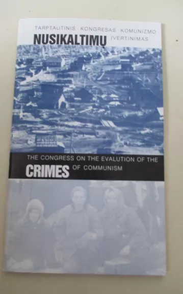 Tarptautinis kongresas "Komunizmo nusikaltimų įvertinimas" - Autorių Kolektyvas, knyga 1