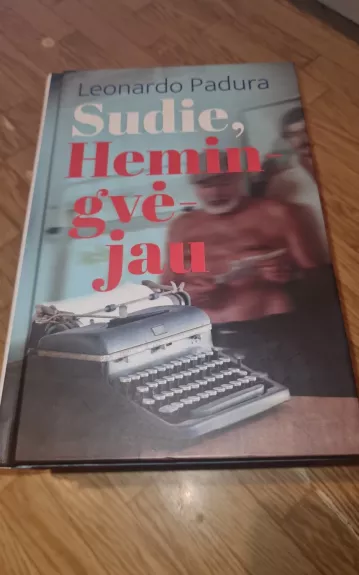 Sudie, Hemingvėjau